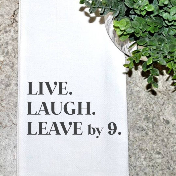 Leave by 9 PM Tea Towel